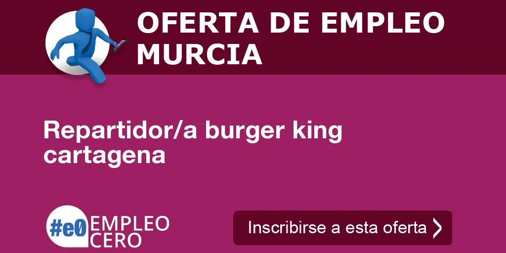 Repartidor/a burger king cartagena