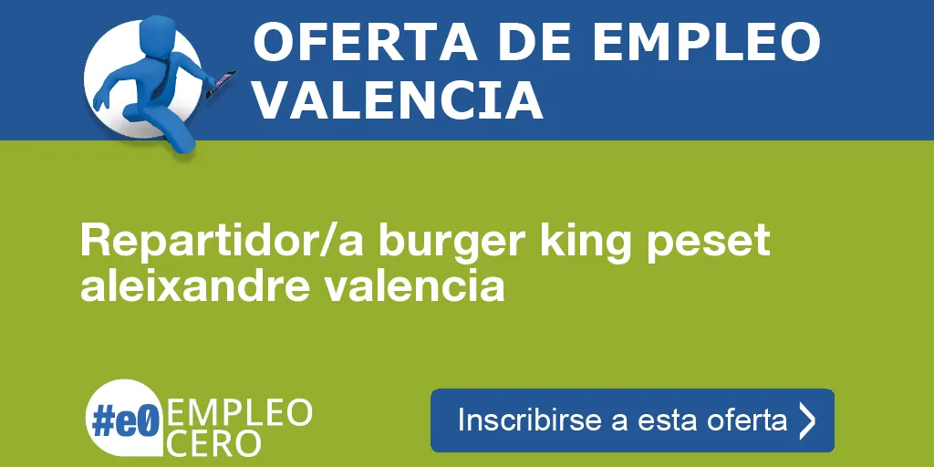 Repartidor/a burger king peset aleixandre valencia