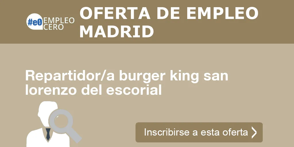 Repartidor/a burger king san lorenzo del escorial