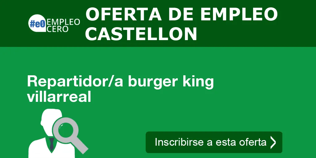 Repartidor/a burger king villarreal