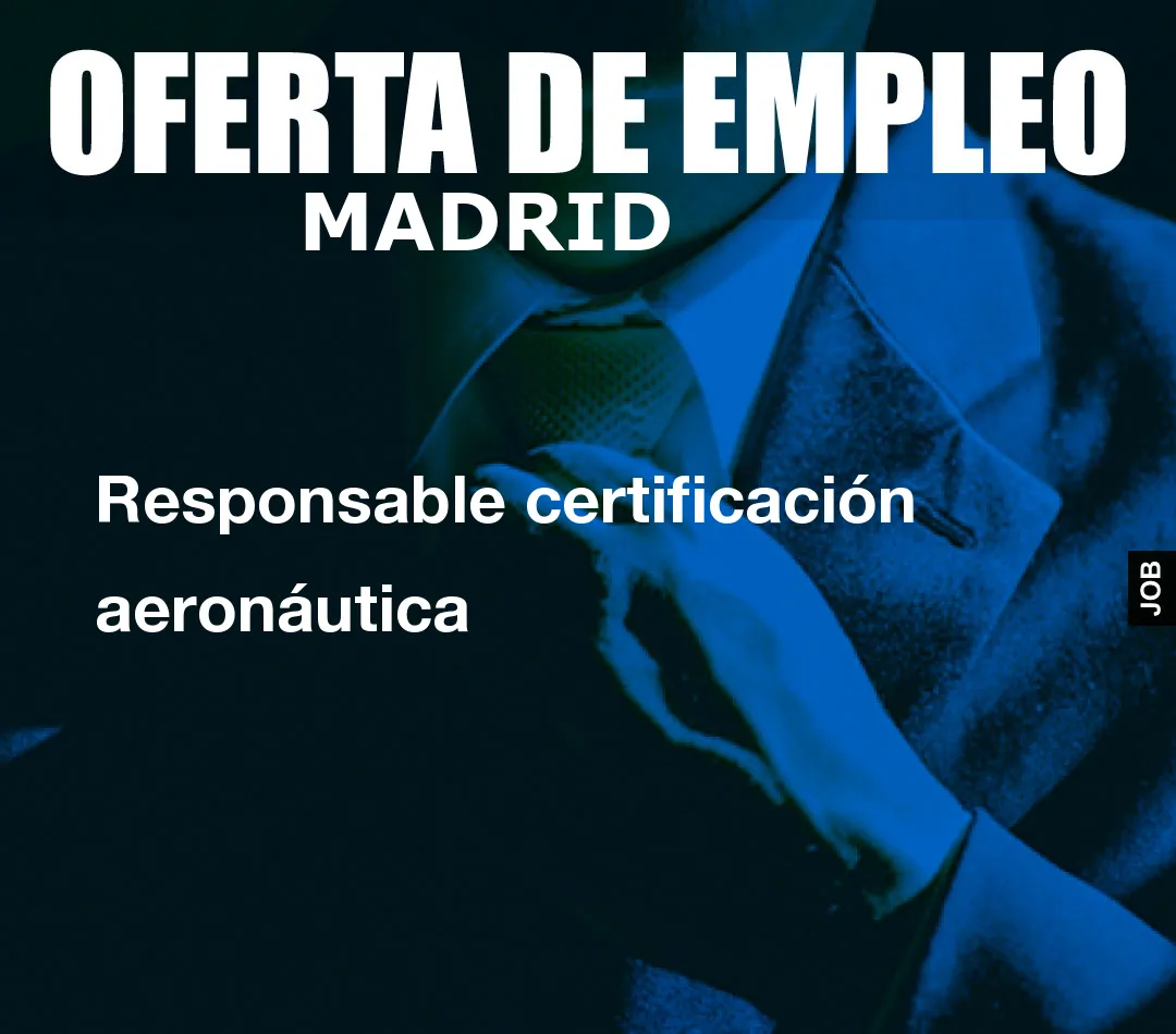 Responsable certificación aeronáutica