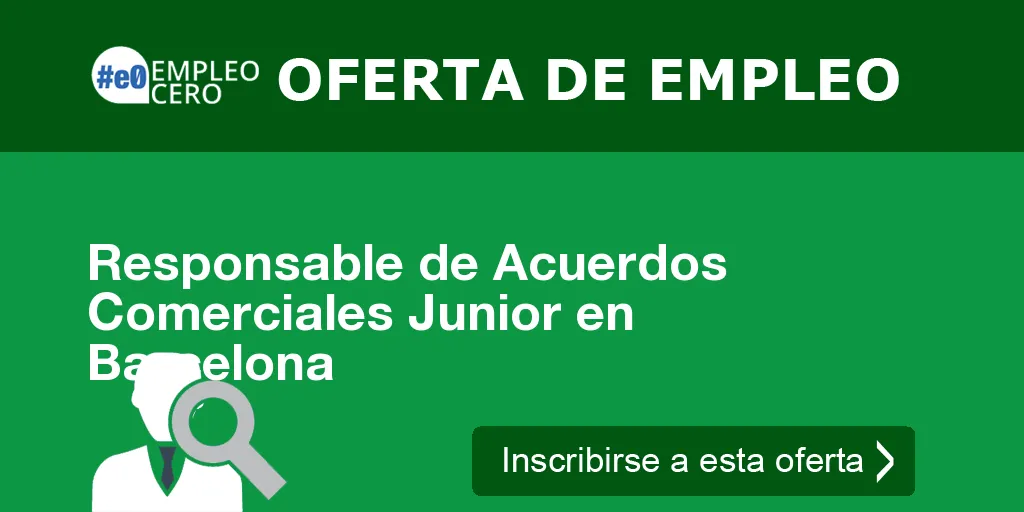 Responsable de Acuerdos Comerciales Junior en Barcelona