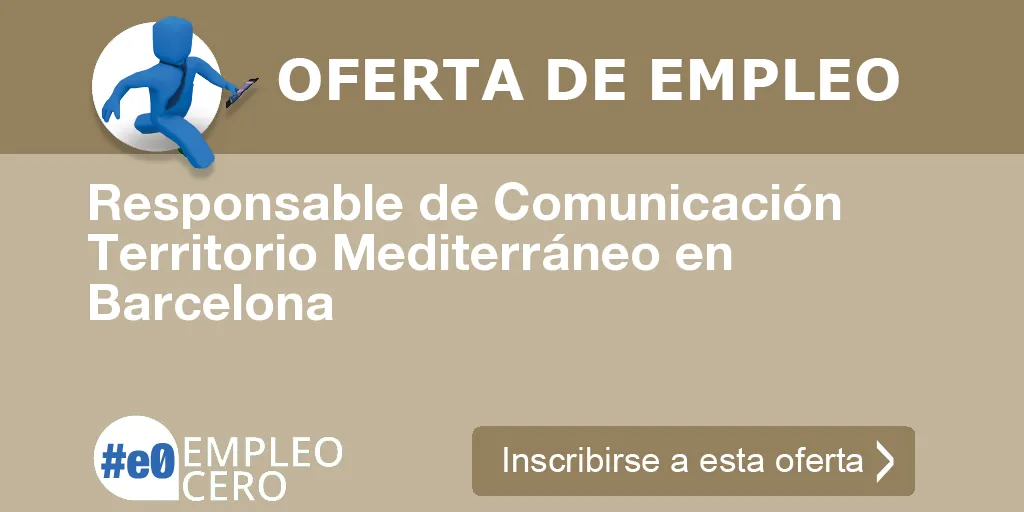 Responsable de Comunicación Territorio Mediterráneo en Barcelona
