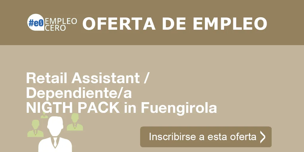 Retail Assistant / Dependiente/a NIGTH PACK in Fuengirola