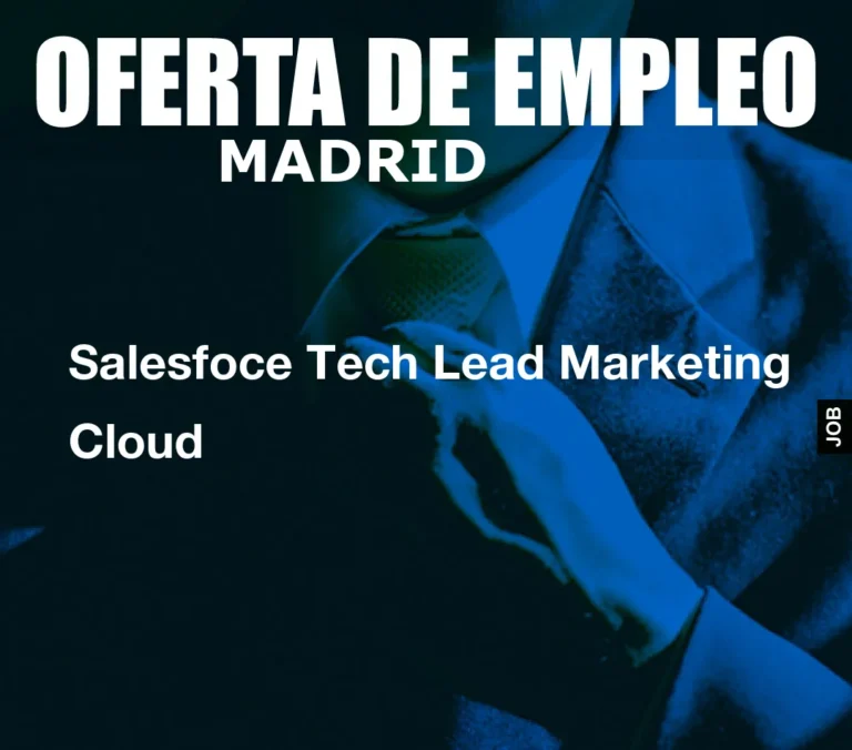 Salesfoce Tech Lead Marketing Cloud