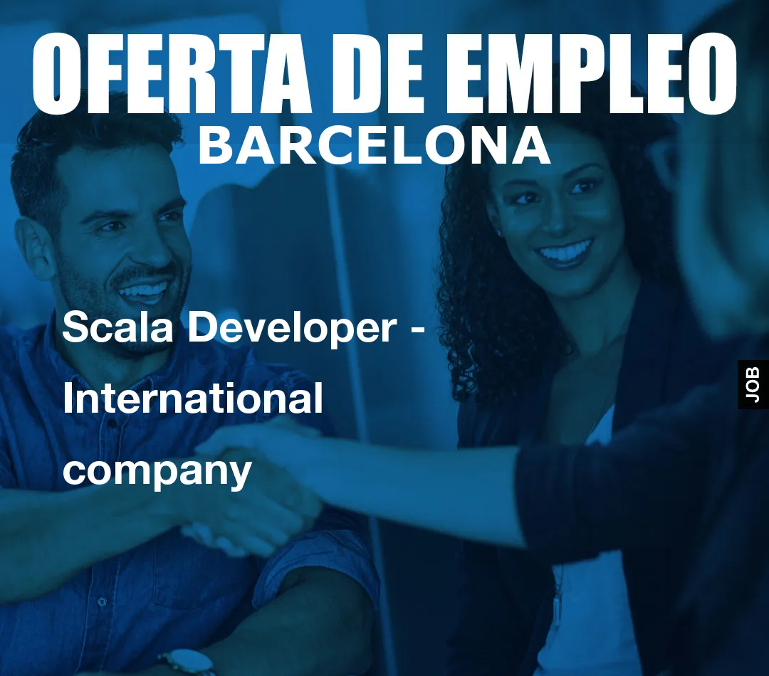 Scala Developer – International company