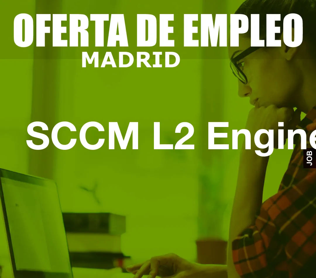 SCCM L2 Engineer
