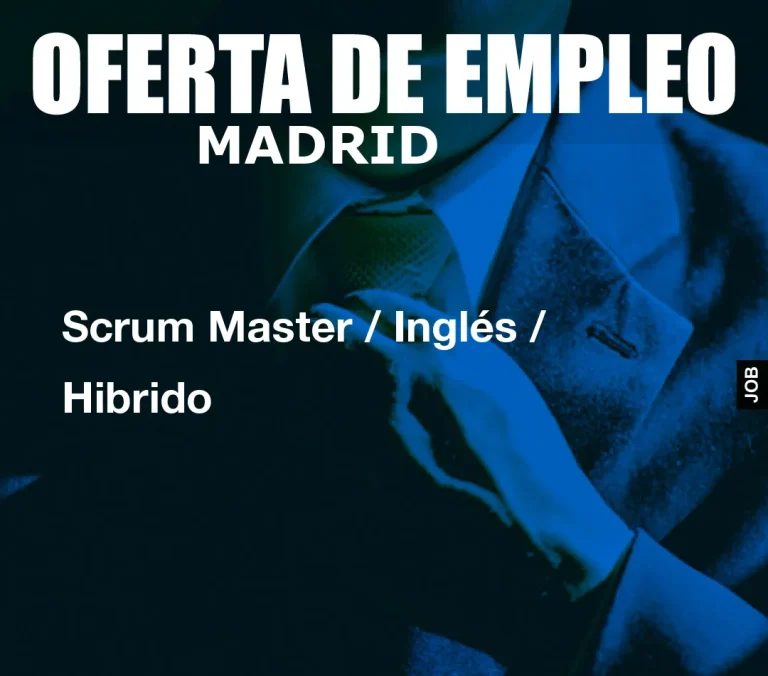 Scrum Master / Inglés / Hibrido
