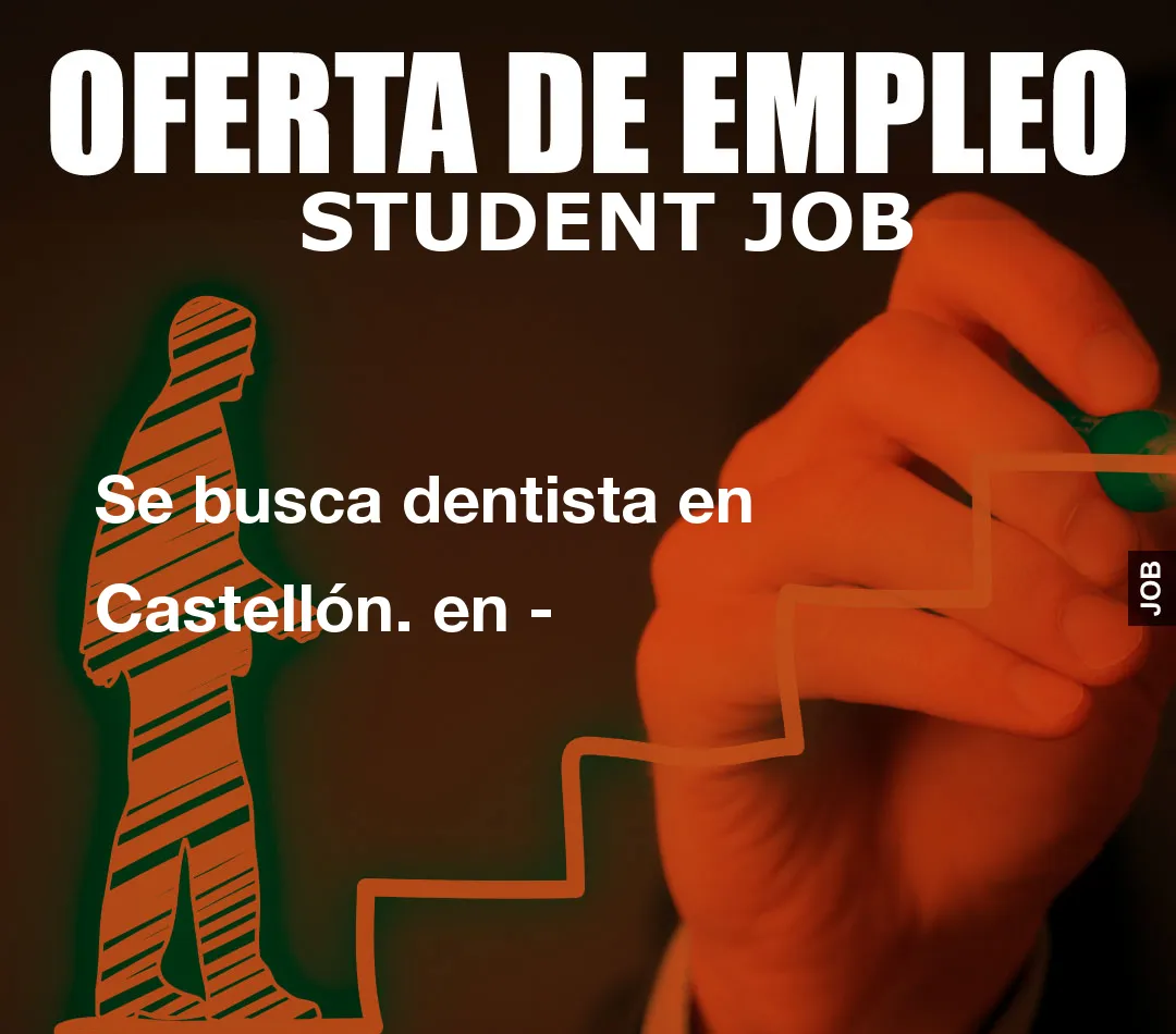 Se busca dentista en Castell
