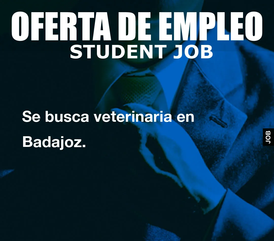 Se busca veterinaria en Badajoz.