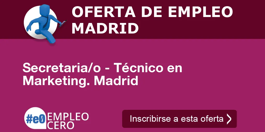 Secretaria/o - Técnico en Marketing. Madrid