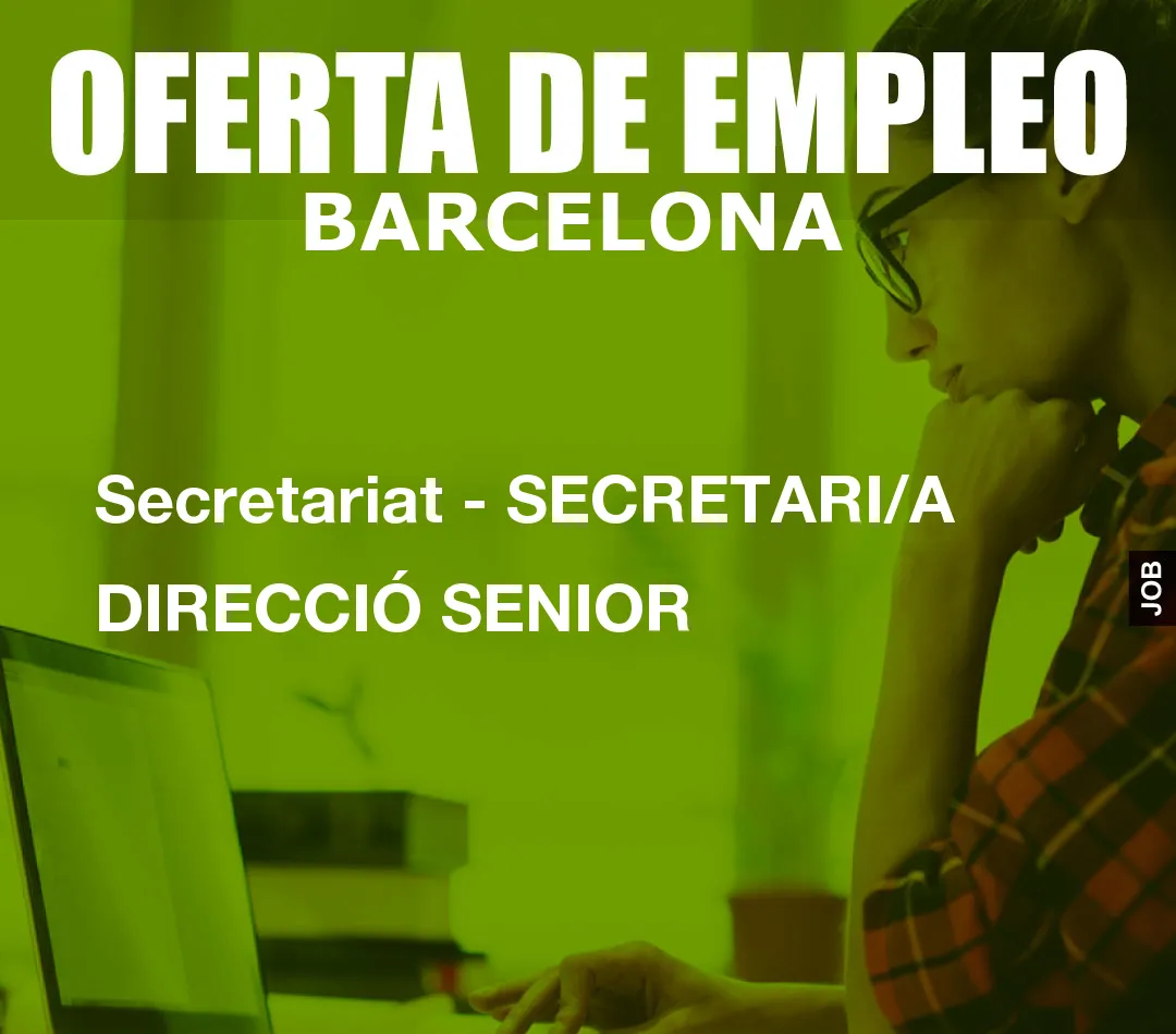 Secretariat – SECRETARI/A DIRECCI