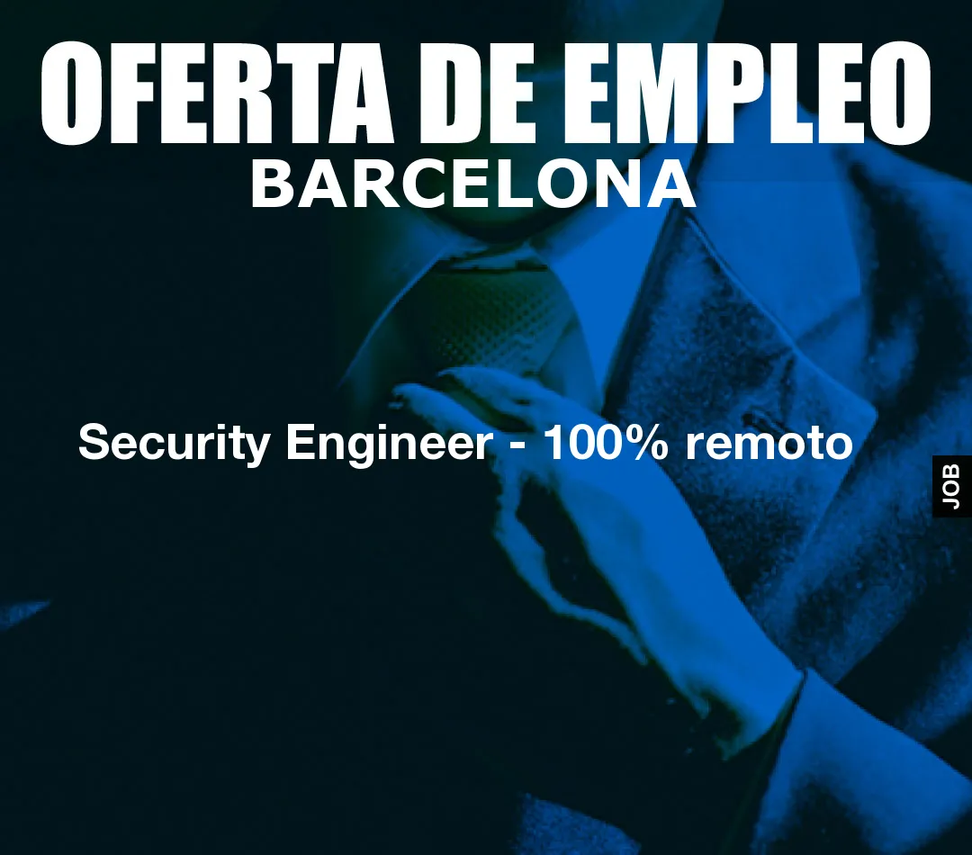 Security Engineer - 100% remoto