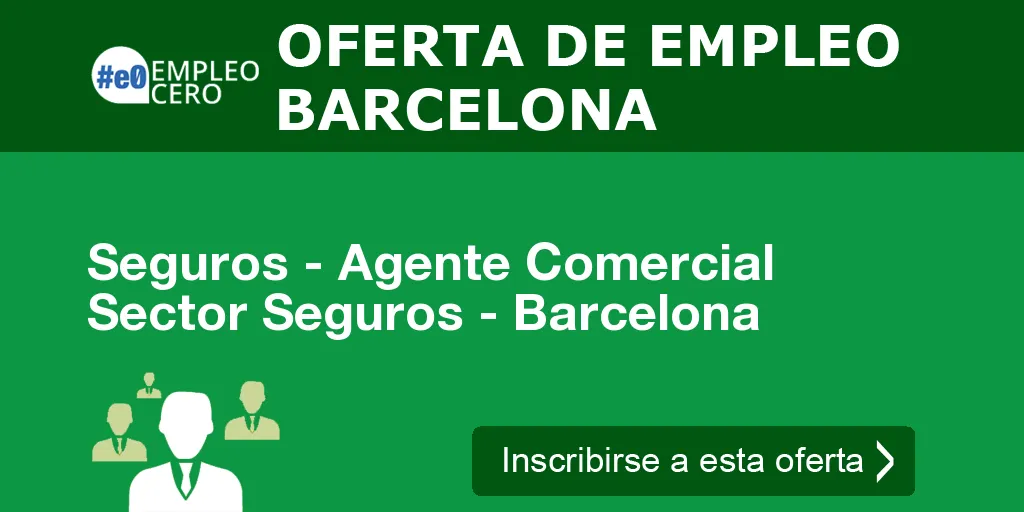 Seguros - Agente Comercial Sector Seguros - Barcelona