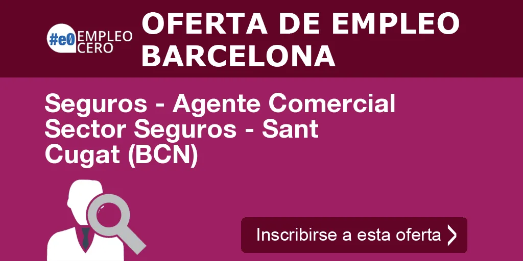 Seguros - Agente Comercial Sector Seguros - Sant Cugat (BCN)