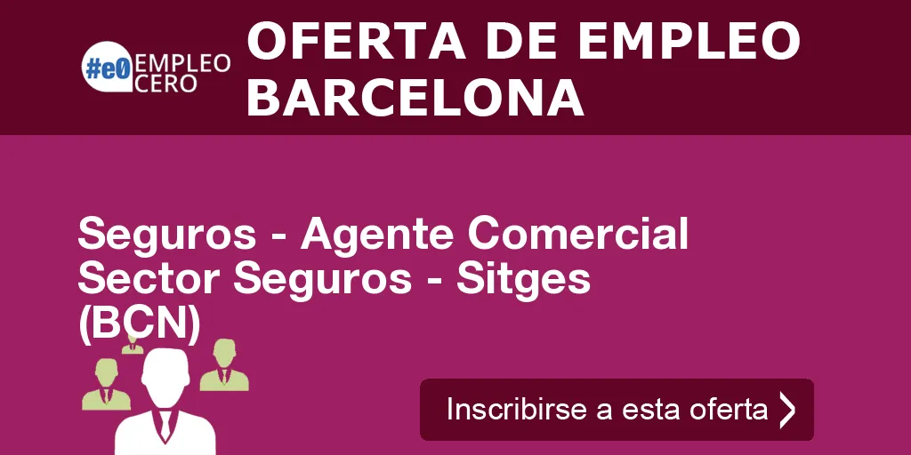 Seguros - Agente Comercial Sector Seguros - Sitges (BCN)