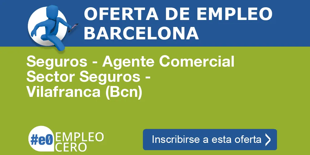 Seguros - Agente Comercial Sector Seguros - Vilafranca (Bcn)