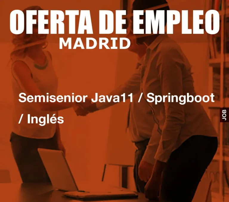 Semisenior Java11 / Springboot / Inglés