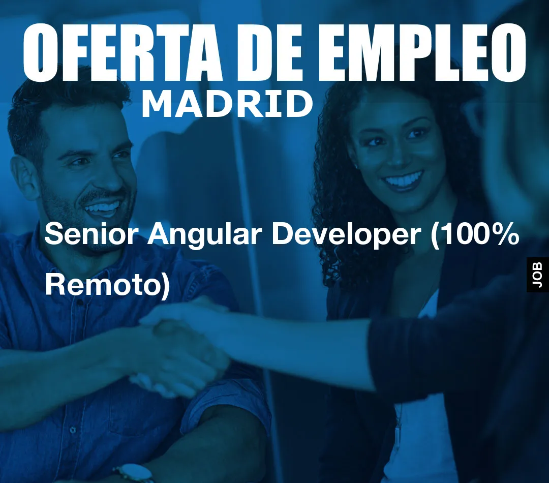 Senior Angular Developer (100% Remoto)