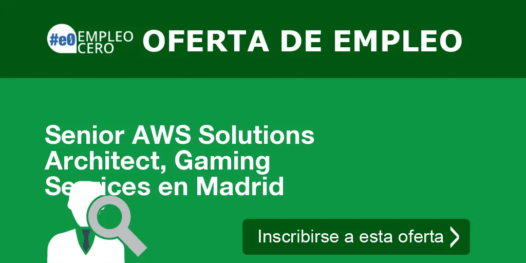 Senior AWS Solutions Architect, Gaming Services en Madrid