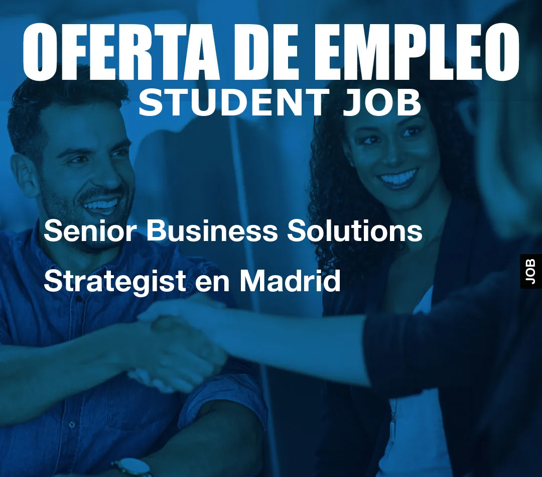 Senior Business Solutions Strategist en Madrid