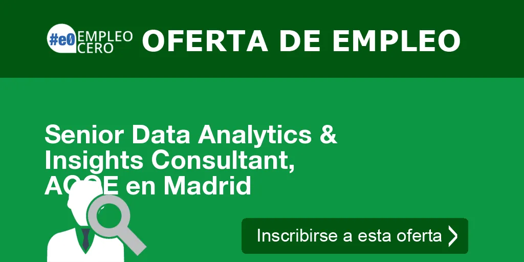 Senior Data Analytics & Insights Consultant, ACOE en Madrid