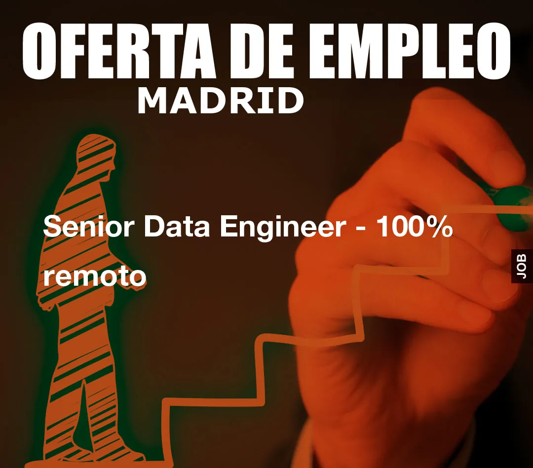 Senior Data Engineer - 100% remoto