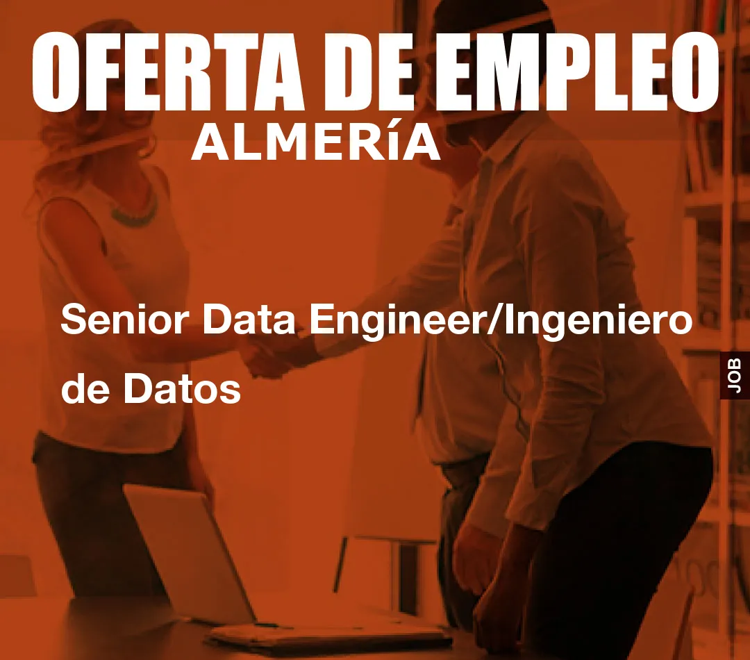 Senior Data Engineer/Ingeniero de Datos