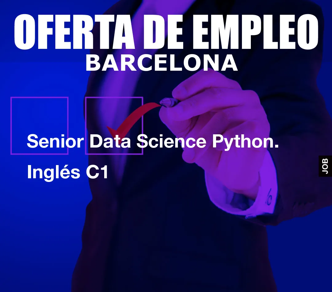 Senior Data Science Python. Inglés C1