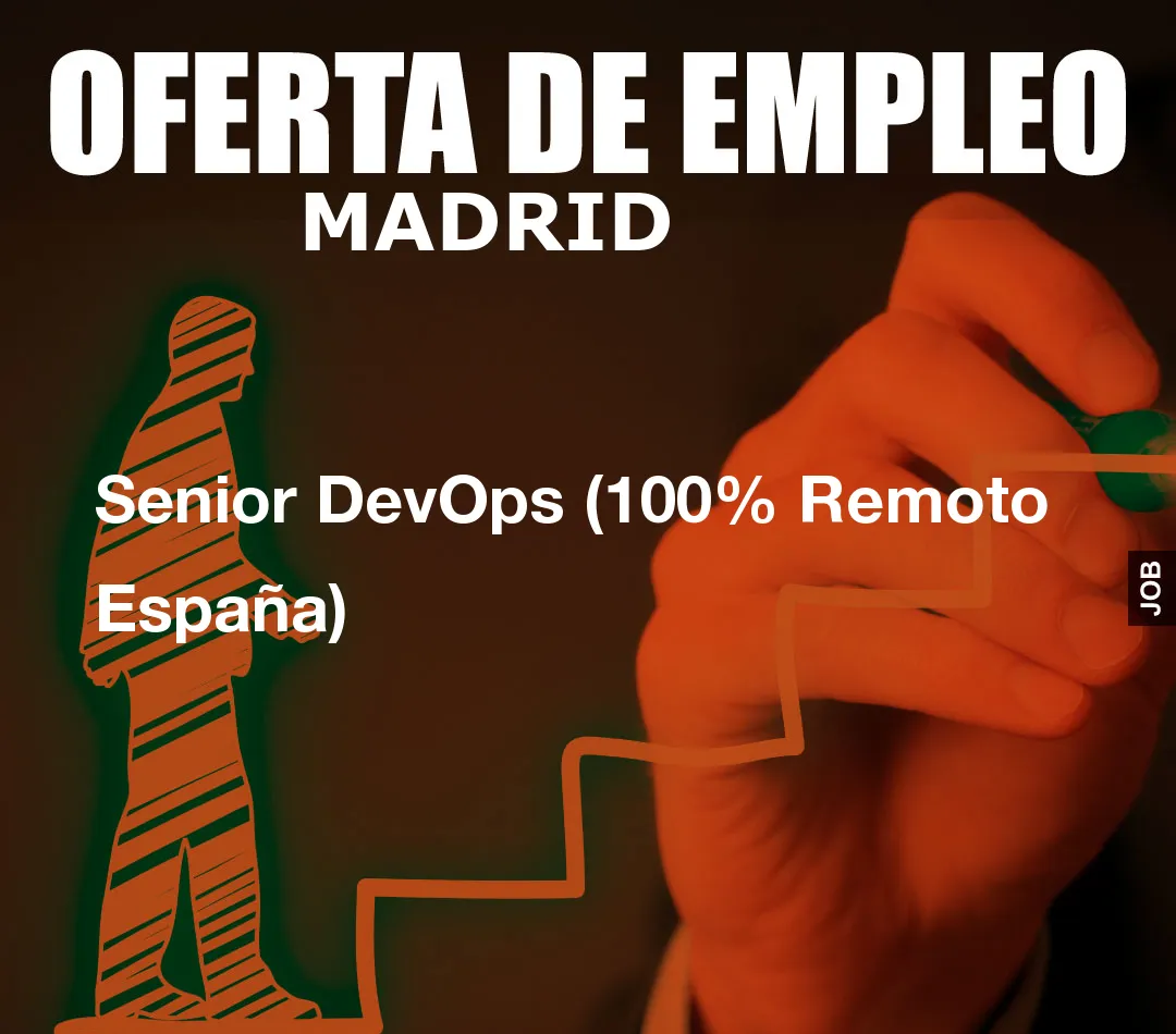 Senior DevOps (100% Remoto España)