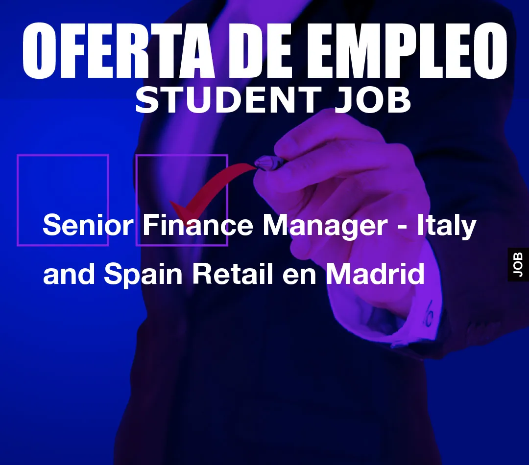 Senior Finance Manager - Italy and Spain Retail en Madrid