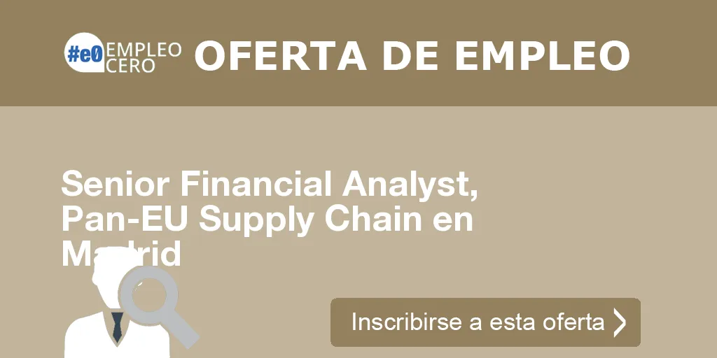 Senior Financial Analyst, Pan-EU Supply Chain en Madrid