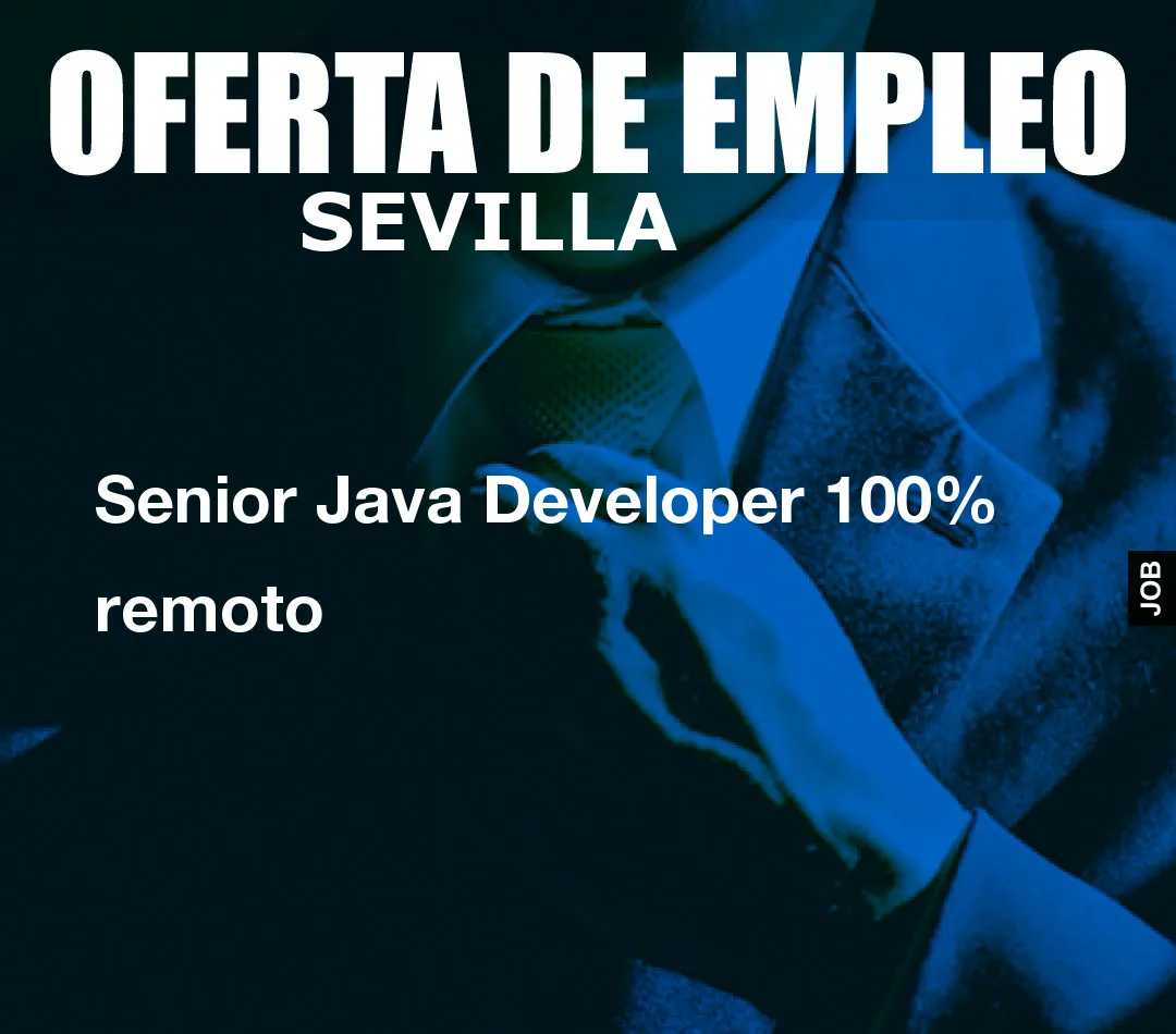 Senior Java Developer 100% remoto
