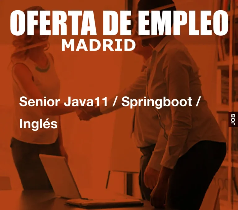Senior Java11 / Springboot / Inglés