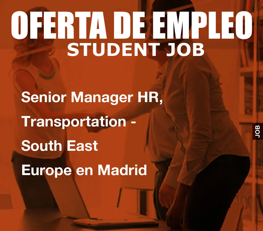Senior Manager HR, Transportation - South East Europe en Madrid