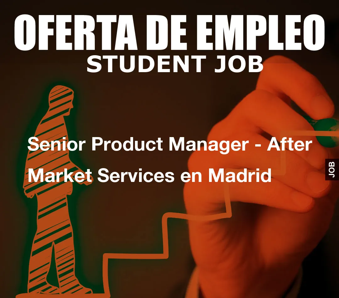 Senior Product Manager – After Market Services en Madrid