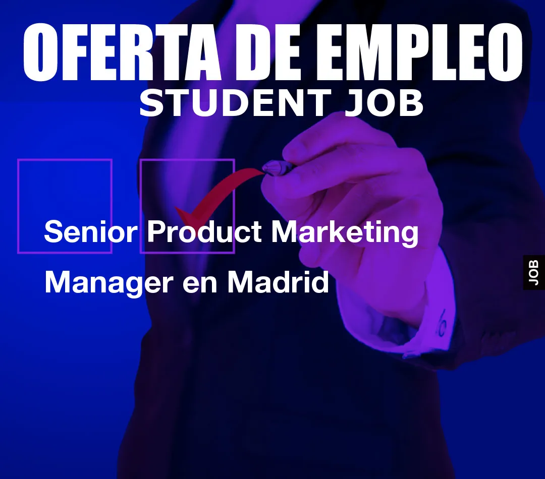 Senior Product Marketing Manager en Madrid