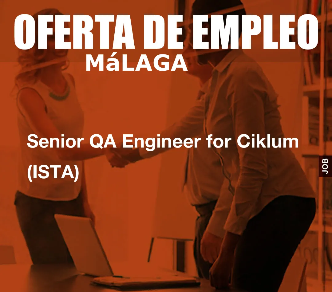 Senior QA Engineer for Ciklum (ISTA)