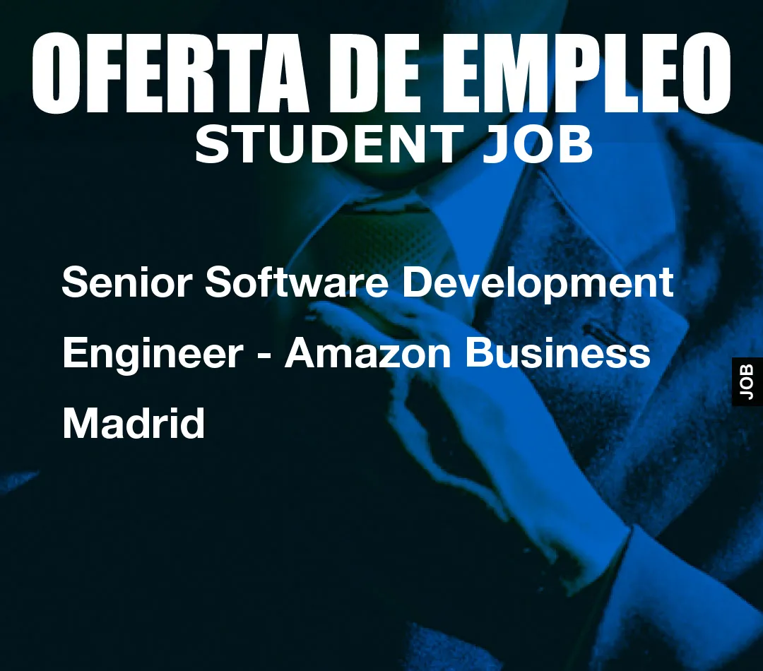 Senior Software Development Engineer – Amazon Business Madrid