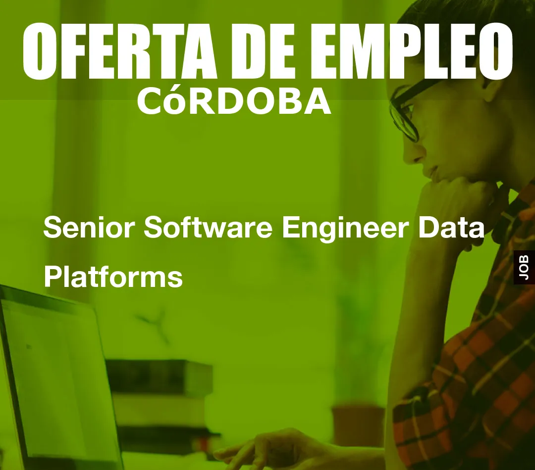 Senior Software Engineer Data Platforms