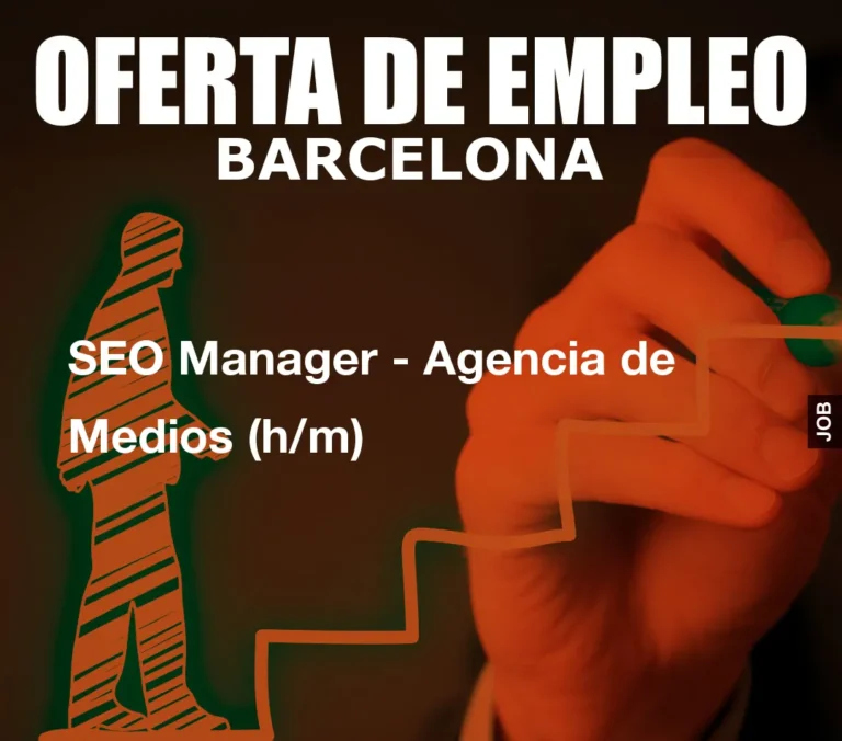 SEO Manager – Agencia de Medios (h/m)