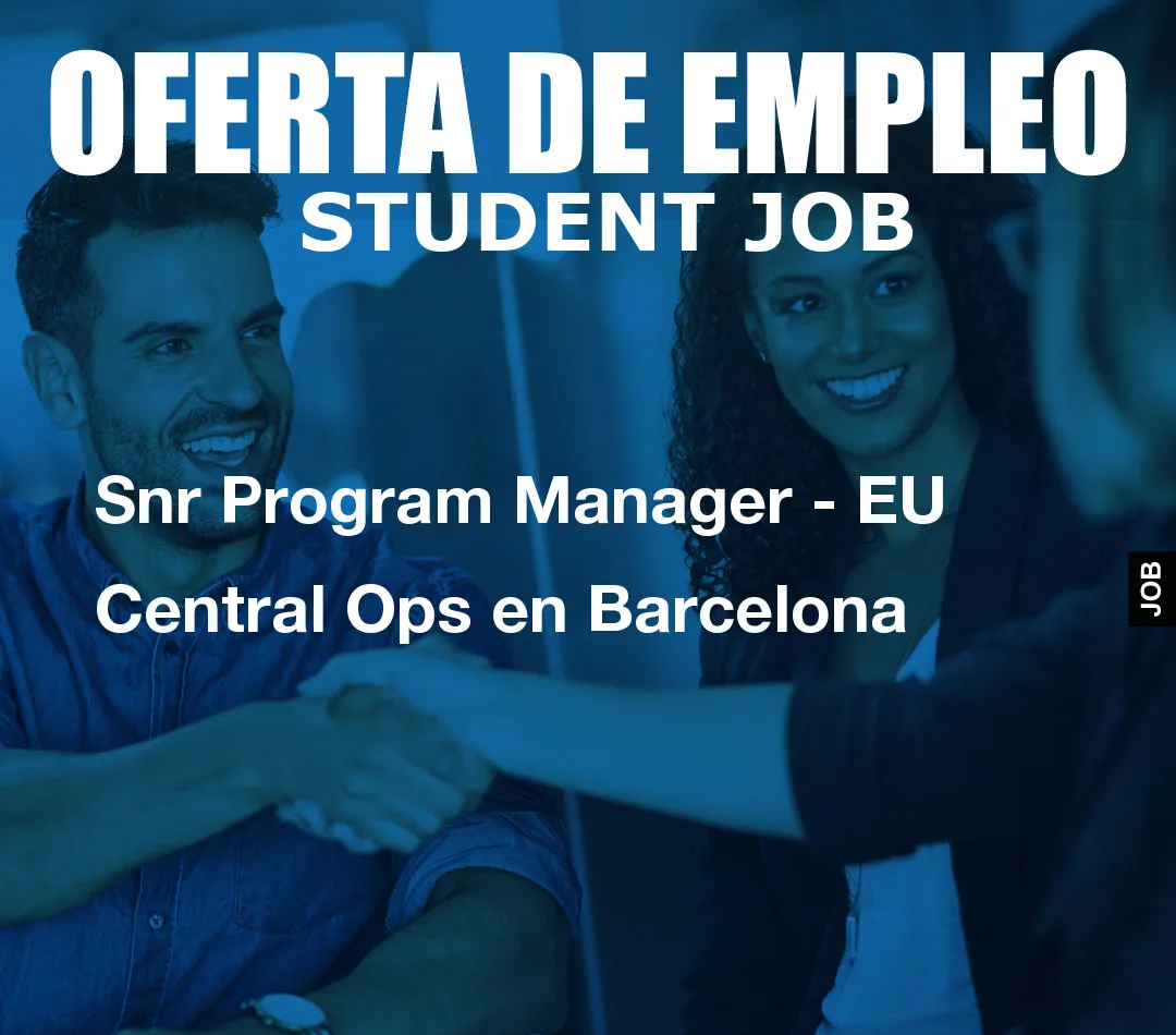 Snr Program Manager - EU Central Ops en Barcelona
