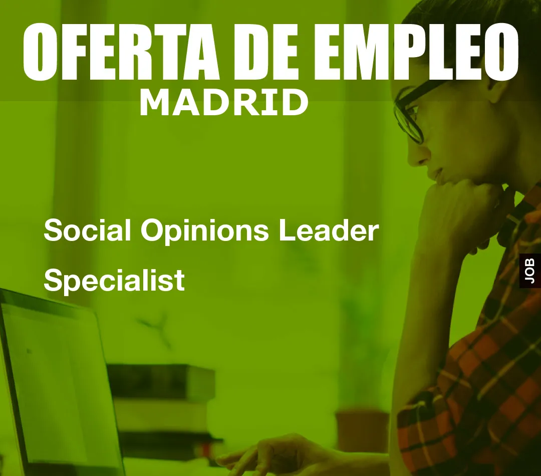 Social Opinions Leader Specialist