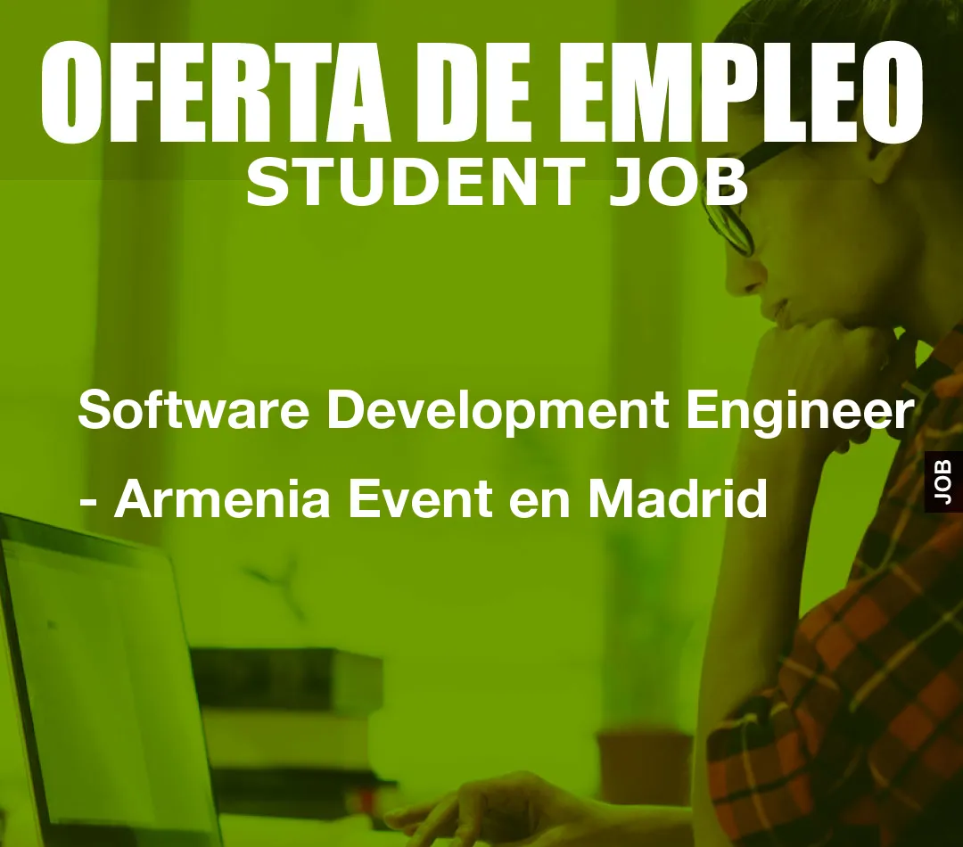 Software Development Engineer – Armenia Event en Madrid