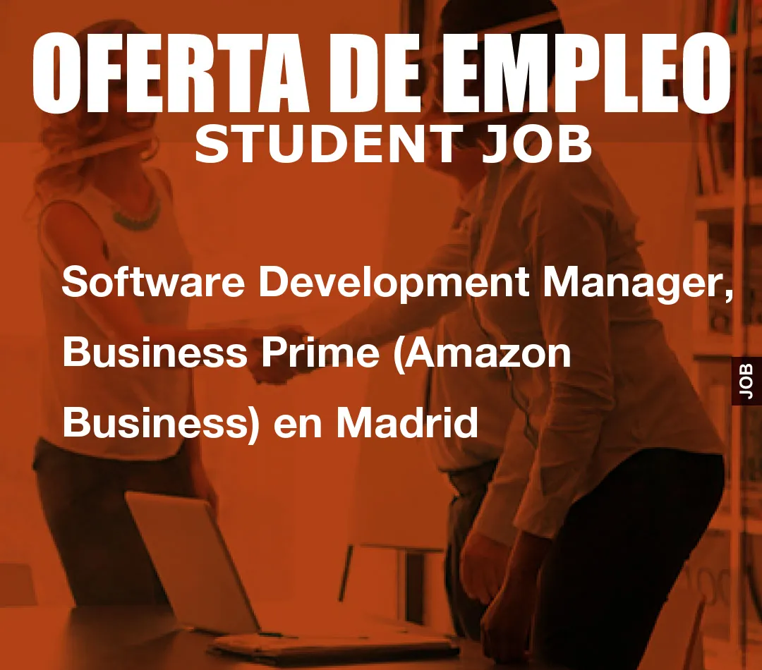 Software Development Manager, Business Prime (Amazon Business) en Madrid