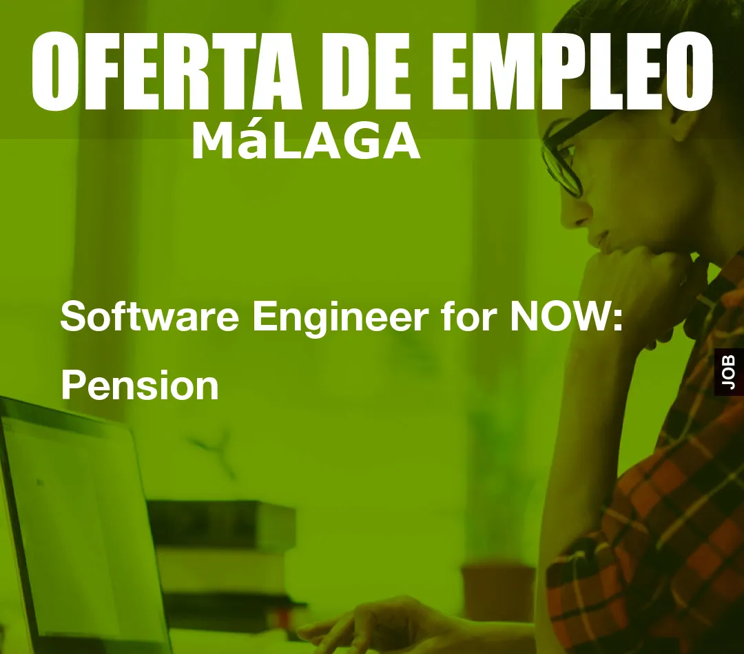 Software Engineer for NOW: Pension