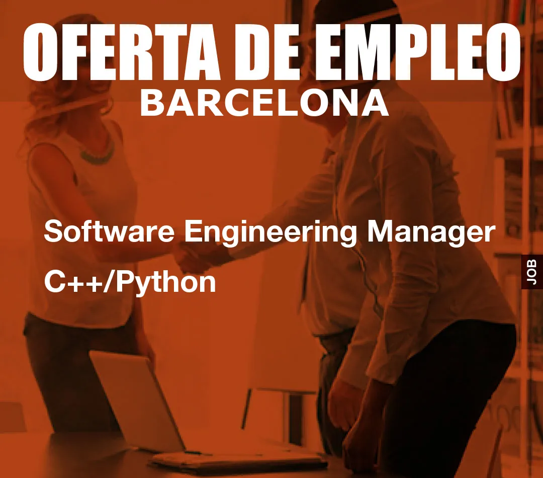 Software Engineering Manager C++/Python