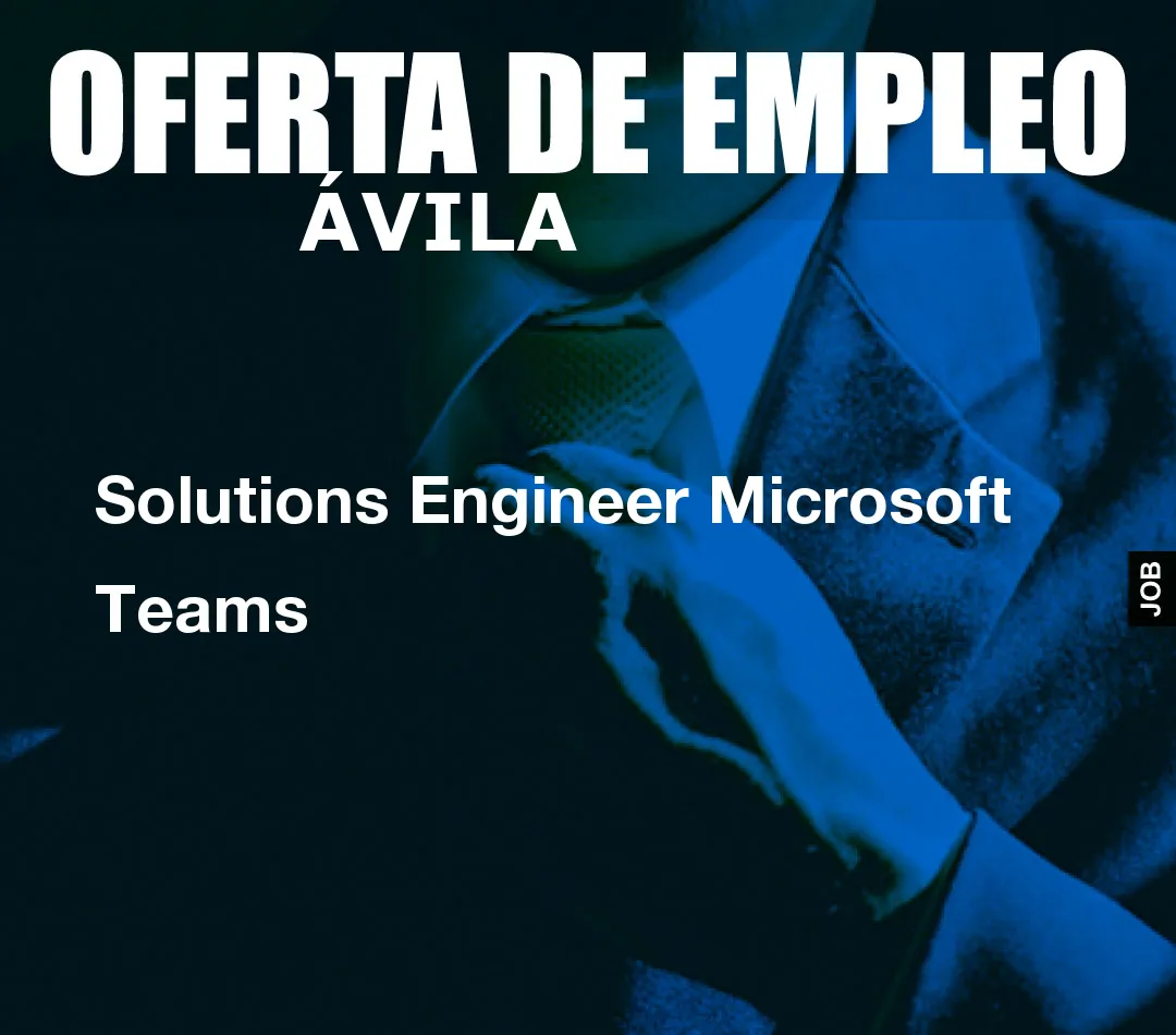 Solutions Engineer Microsoft Teams