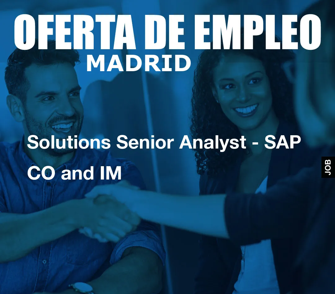 Solutions Senior Analyst – SAP CO and IM