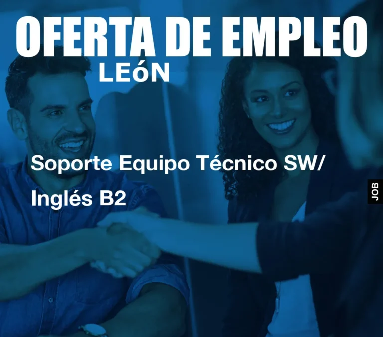 Soporte Equipo Técnico SW/ Inglés B2